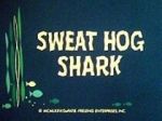 Watch Sweat Hog Shark M4ufreemovies