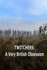 Watch Twitchers: a Very British Obsession M4ufreemovies