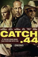 Watch Catch 44 M4ufreemovies