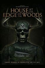 Watch House at the Edge of the Woods M4ufreemovies