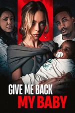 Watch Give Me Back My Baby M4ufreemovies
