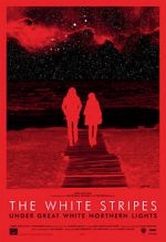 Watch The White Stripes Under Great White Northern Lights M4ufreemovies