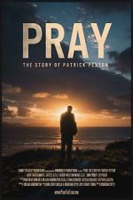 Watch Pray: The Story of Patrick Peyton M4ufreemovies