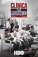 Watch Clínica de Migrantes: Life, Liberty, and the Pursuit of Happiness M4ufreemovies