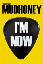 Watch I'm Now: The Story of Mudhoney M4ufreemovies