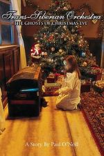 Watch Trans-Siberian Orchestra: The Ghosts of Christmas Eve M4ufreemovies