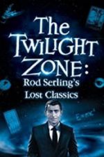 Watch Twilight Zone: Rod Serling\'s Lost Classics M4ufreemovies