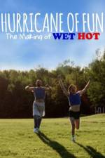 Watch Hurricane of Fun: The Making of Wet Hot M4ufreemovies