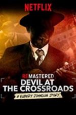 Watch ReMastered: Devil at the Crossroads M4ufreemovies