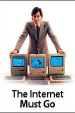 Watch The Internet Must Go M4ufreemovies