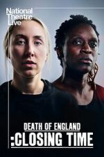 Watch National Theatre Live: Death of England: Closing Time M4ufreemovies