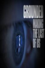Watch Grounded: The Making of The Last Of Us M4ufreemovies