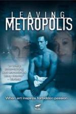 Watch Leaving Metropolis M4ufreemovies