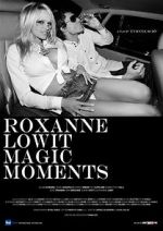 Watch Roxanne Lowit Magic Moments M4ufreemovies