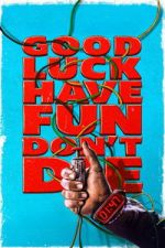 Watch Good Luck, Have Fun, Don\'t Die M4ufreemovies