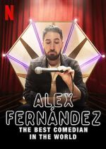 Watch Alex Fernández: The Best Comedian in the World M4ufreemovies