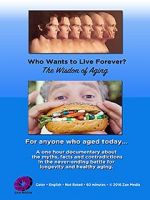Watch Who Wants to Live Forever, the Wisdom of Aging. M4ufreemovies