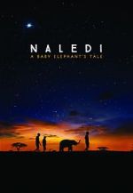 Watch Naledi: A Baby Elephant\'s Tale M4ufreemovies