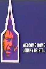 Watch Welcome Home, Johnny Bristol M4ufreemovies