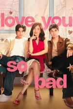 Watch Love You So Bad M4ufreemovies