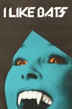Watch I Like Bats M4ufreemovies