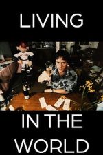 Watch Living in the World M4ufreemovies