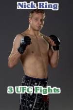 Watch Nick Ring 3 UFC Fights M4ufreemovies