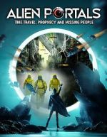 Watch Alien Portals: Time Travel, Prophecy and Missing People M4ufreemovies