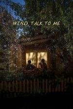 Watch Wind, Talk to Me M4ufreemovies