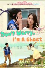 Watch Don't Worry, I'm a Ghost M4ufreemovies