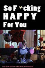Watch So F***ing Happy for You M4ufreemovies