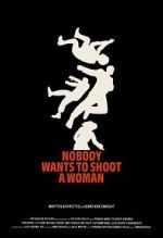 Watch Nobody Wants to Shoot a Woman M4ufreemovies