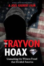 Watch The Trayvon Hoax: Unmasking the Witness Fraud that Divided America M4ufreemovies