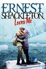 Watch Ernest Shackleton Loves Me M4ufreemovies