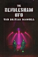 Watch The Rendlesham UFO : The British Roswell M4ufreemovies