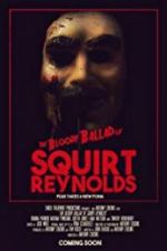 Watch The Bloody Ballad of Squirt Reynolds M4ufreemovies