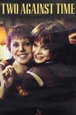 Watch Two Against Time M4ufreemovies