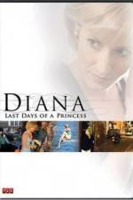 Watch Diana Last Days of a Princess M4ufreemovies