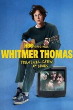 Watch Whitmer Thomas: Terminal Crew of Dudes M4ufreemovies