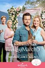 Watch Wedding March 5: My Boyfriend\'s Back M4ufreemovies