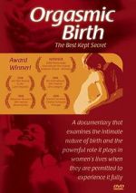 Watch Orgasmic Birth: The Best-Kept Secret M4ufreemovies