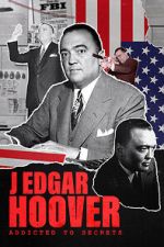 Watch J Edgar Hoover: Addicted to Secrets M4ufreemovies