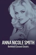 Watch Anna Nicole Smith: Behind Closed Doors M4ufreemovies