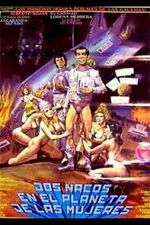 Watch Dos Nacos en el Planeta de las Mujeres M4ufreemovies