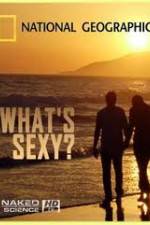 Watch National Geographic: Naked Science - Whats Sexy M4ufreemovies