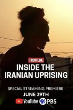 Watch Inside the Iranian Uprising M4ufreemovies