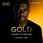 Watch Gold: A Journey with Idris Elba M4ufreemovies