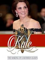 Watch Kate: The Making of a Modern Queen M4ufreemovies