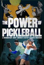 Watch The Power of Pickleball M4ufreemovies