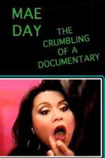 Watch Mae Day: The Crumbling of a Documentary M4ufreemovies